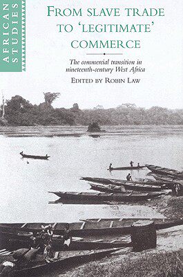 【预售】From Slave Trade to 'Legitimate' Commerce: The