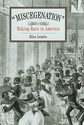 【预售】Miscegenation: Making Race in America