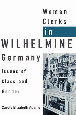 【预售】Women Clerks in Wilhelmine Germany: Issues of Class