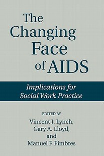 【预售】The Changing Face of AIDS: Implications for Social