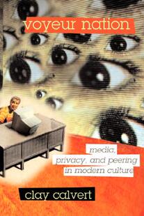 【预售】Voyeur Nation: Media, Privacy, and Peering in Modern