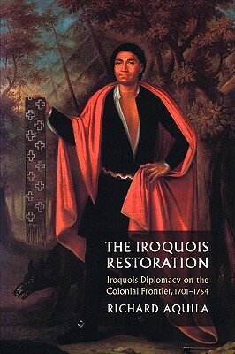 【预售】The Iroquois Restoration: Iroquois Diplomacy on the