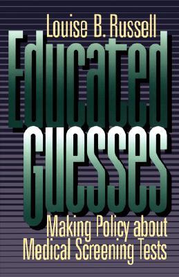 【预售】Educated Guesses: Making Policy about Screening