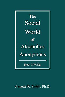 【预售】The Social World of Alcoholics Anonymous: How It