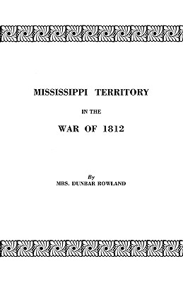 【预售】Mississippi Territory in the War of 1812. Reprinted