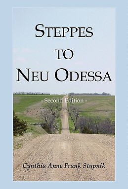 【预售】Steppes to Neu Odessa: Germans from Russia Who