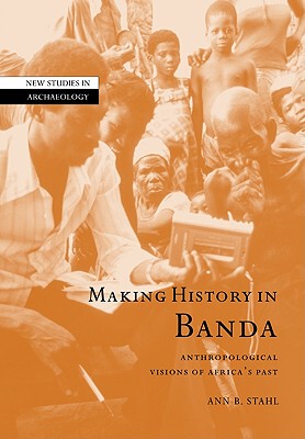 【预售】Making History in Banda: Anthropological Visions of