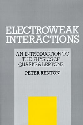 【预售】Electroweak Interactions: An Introduction to the