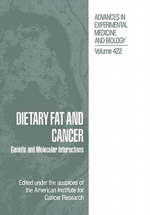 【预售】Dietary Fat and Cancer: Genetic and Molecular