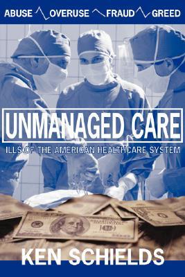 【预售】Unmanaged Care: Ills of the American Healthcare