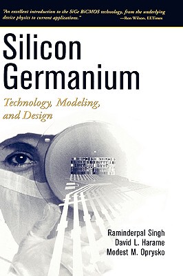 【预售】Silicon Germanium: Technology, Modeling, And Design