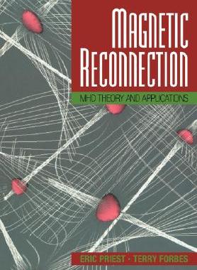 【预售】Magnetic Reconnection: Mhd Theory and Applications