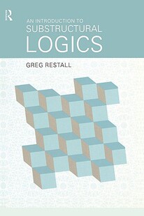 【预售】An Introduction to Substructural Logics