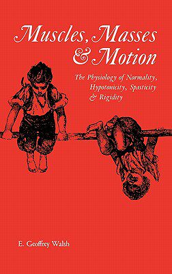 【预售】Muscles, Masses and Motion: The Physiology of