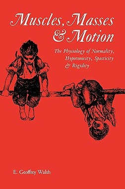 【预售】Muscles, Masses and Motion: The Physiology of