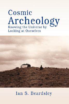 【预售】cosmic archeology: knowing the universe by looking