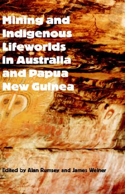 【预售】Mining and Indigenous Lifeworlds in Australia and