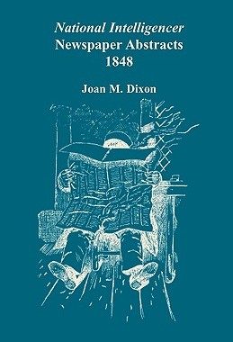 【预售】National Intelligencer Newspaper Abstracts, 1848