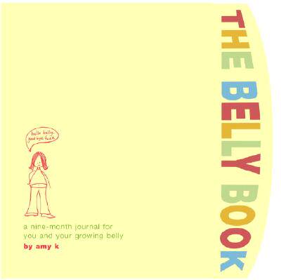 【预售】The Belly Book: A Nine-Month Journal for You and