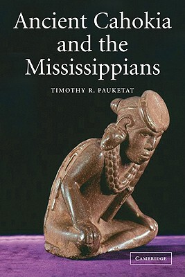 【预售】Ancient Cahokia and the Mississippians