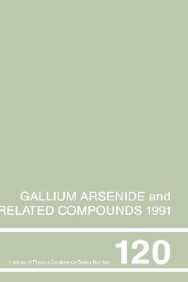 【预售】Gallium Arsenide and Related Compounds 1991