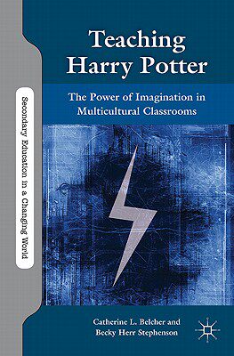【预售】Teaching Harry Potter: The Power of Imagination in