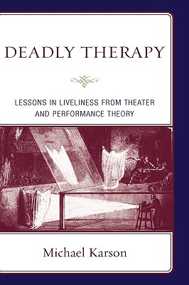 【预售】Deadly Therapy: Lessons in Liveliness from Theater