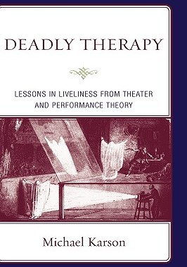 【预售】Deadly Therapy: Lessons in Liveliness from Theater