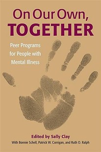 【预售】On Our Own, Together: Peer Programs for People with
