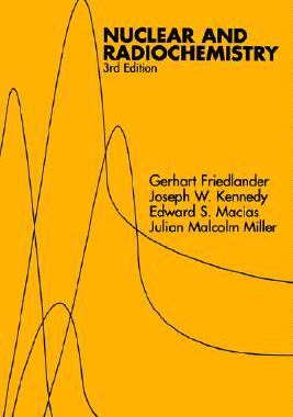 【预售】Nuclear And Radiochemistry, 3Rd Edition