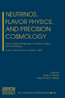 【预售】Neutrinos, Flavor Physics, and Precision Cosmology: