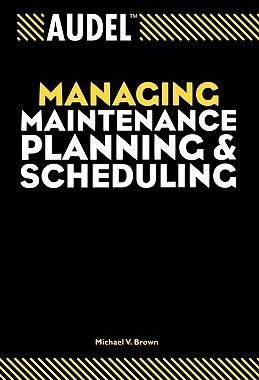 【预售】Audel Managing Maintenance Planning And Scheduling