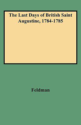 【预售】The Last Days of British Saint Augustine, 1784-1785