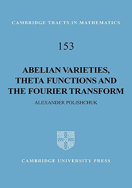 【预售】Abelian Varieties, Theta Functions and the Fourier