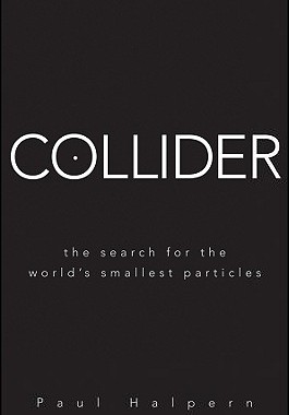 【预售】Collider: The Search For The World'S Smallest