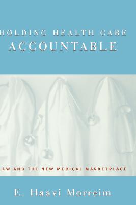 【预售】Holding Health Care Accountable: Law and the New