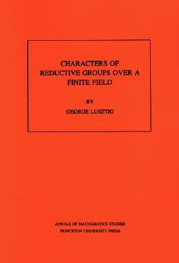 【预售】Characters of Reductive Groups Over a Finite Field.