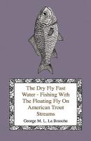 【预售】The Dry Fly Fast Water - Fishing with the Floating