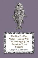 【预售】The Dry Fly Fast Water- Fishing with the Floating