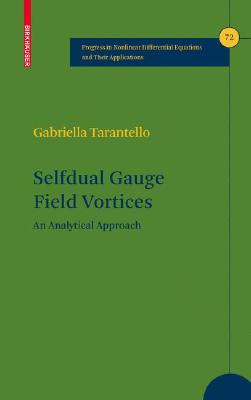 【预售】Selfdual Gauge Field Vortices: An Analytical