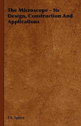 【预售】The Microscope - Its Design, Construction and