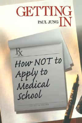 【预售】Getting in: How Not to Apply to Medical School
