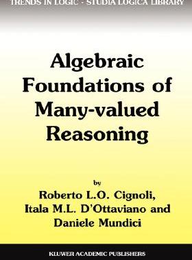 预订 【】Algebraic Foundations of Many-Valued Reasoning