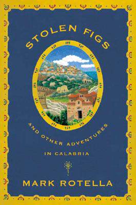 【预售】Stolen Figs: And Other Adventures in Calabria