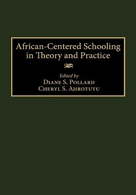 【预售】African-Centered Schooling in Theory and Practice