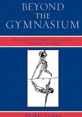 【预售】Beyond the Gymnasium: Educating the Middle-Class
