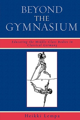 【预售】Beyond the Gymnasium: Educating the Middle-Class