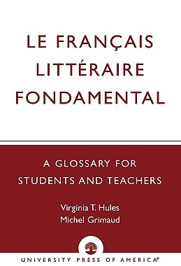 【预售】Le Francais Litteraire Fondamental: A Glossary for