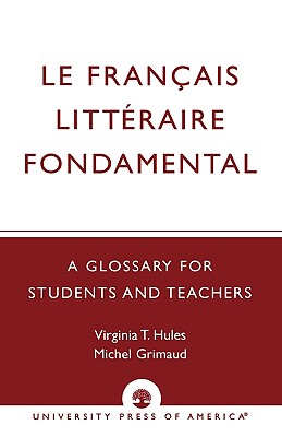 【预售】Le Francais Litteraire Fondamental: A Glossary for