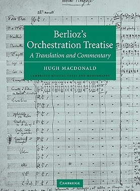 【预售】Berlioz's Orchestration Treatise: A Translation and